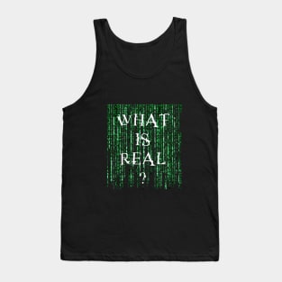 What is real? Tank Top